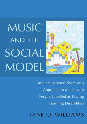 Music and the Social Model: An Occupational Therapist's Approach to Music with People Labelled as Having Learning Disabilities 2013