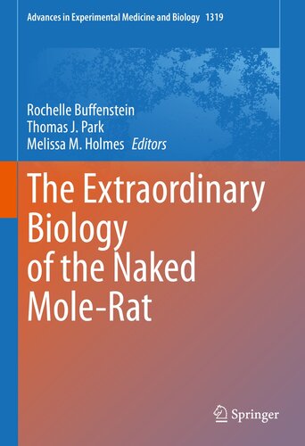 The Extraordinary Biology of the Naked Mole-Rat 2021