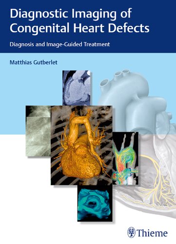 Diagnostic Imaging of Congenital Heart Defects: Diagnosis and Image-Guided Treatment 2019