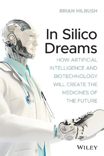 در Silico Dreams: چگونه هوش مصنوعی و بیوتکنولوژی داروهای آینده را ایجاد خواهند کرد