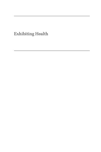 Exhibiting Health: Public Health Displays in the Progressive Era 2020
