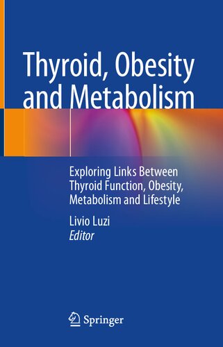 Thyroid, Obesity and Metabolism: Exploring Links Between Thyroid Function, Obesity, Metabolism and Lifestyle 2021