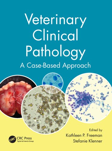 Veterinary Clinical Pathology: A Case-Based Approach 2015