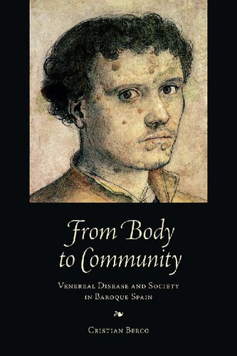 From Body to Community: Venereal Disease and Society in Baroque Spain 2016