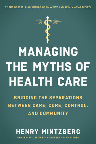 Managing the Myths of Health Care: Bridging the Separations between Care, Cure, Control, and Community 2017