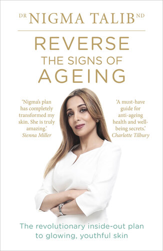 Reverse the Signs of Ageing: The revolutionary inside-out plan to glowing, youthful skin 2015