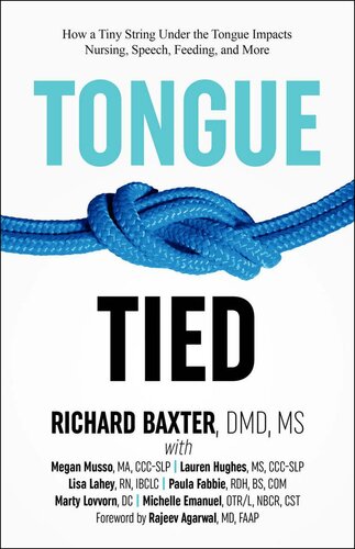 Tongue-Tied: How a Tiny String Under the Tongue Impacts Nursing, Speech, Feeding, and More 2018