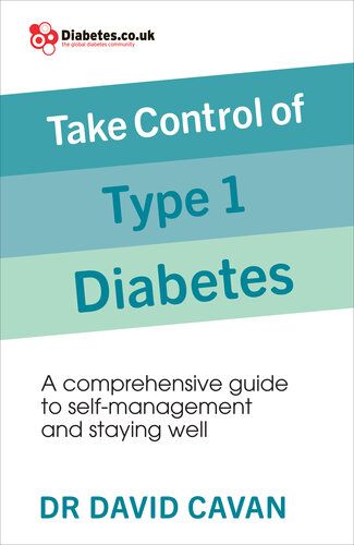 Take Control of Type 1 Diabetes: A comprehensive guide to self-management and staying well 2018