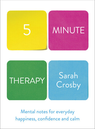 5 Minute Therapy: A Therapist’s Guide to Navigating Life’s Highs and Lows 2020