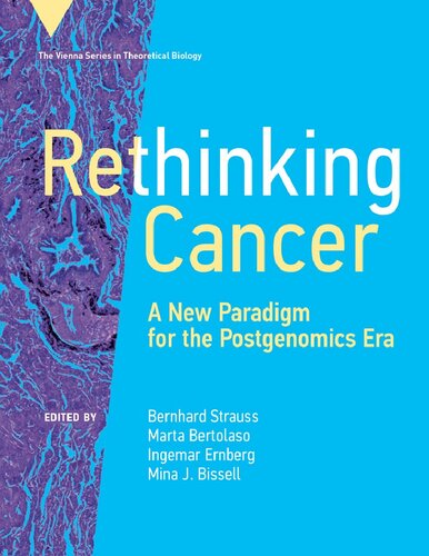Rethinking Cancer: A New Paradigm for the Postgenomics Era 2021