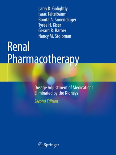 Renal Pharmacotherapy: Dosage Adjustment of Medications Eliminated by the Kidneys 2021