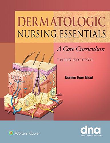 Dermatologic Nursing Essentials: A Core Curriculum 2016