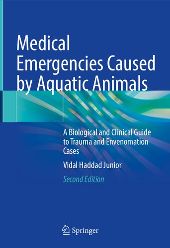 Medical Emergencies Caused by Aquatic Animals: A Biological and Clinical Guide to Trauma and Envenomation Cases 2021