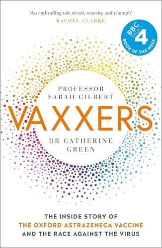 Vaxxers: The Inside Story of the Oxford AstraZeneca Vaccine and the Race Against the Virus 2021