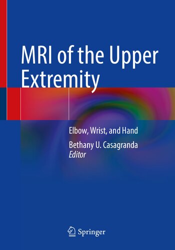 MRI of the Upper Extremity: Elbow, Wrist, and Hand 2021