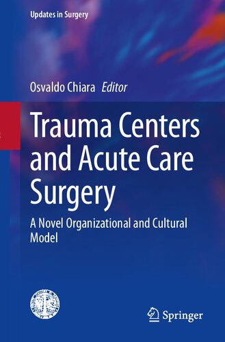 Trauma Centers and Acute Care Surgery: A Novel Organizational and Cultural Model 2021