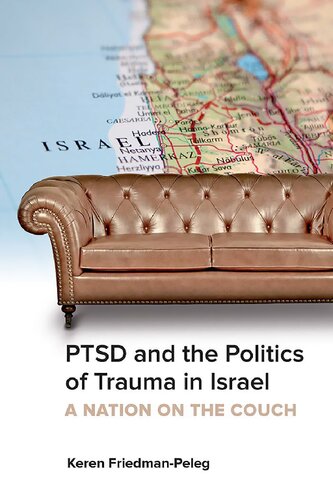 PTSD and the Politics of Trauma in Israel: A Nation on the Couch 2017