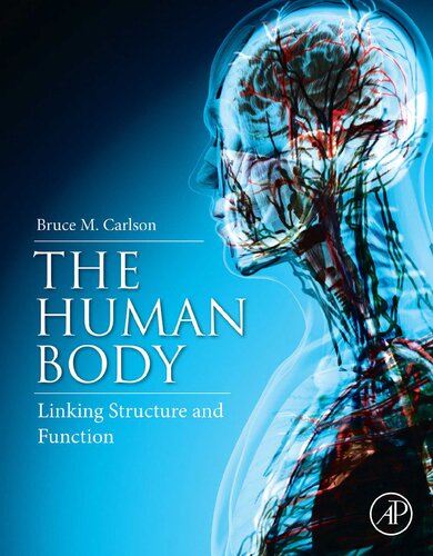 The Human Body: Linking Structure and Function 2018