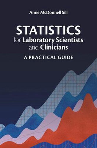 Statistics for Laboratory Scientists and Clinicians: A Practical Guide 2021