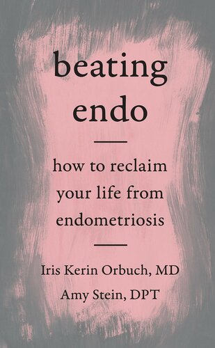 Beating Endo: How to Reclaim Your Life from Endometriosis 2019