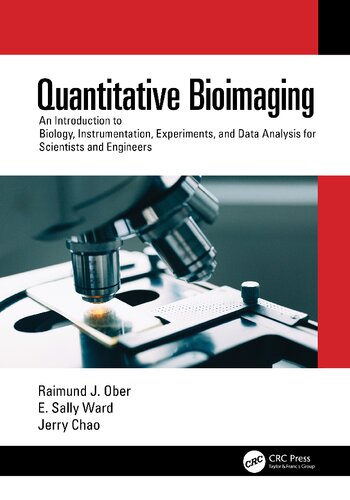 Quantitative Bioimaging: An Introduction to Biology, Instrumentation, Experiments, and Data Analysis for Scientists and Engineers 2020