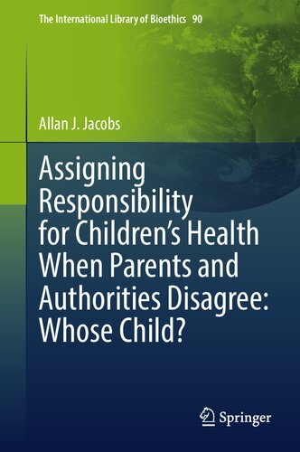 Assigning Responsibility for Children’s Health When Parents and Authorities Disagree: Whose Child? 2021