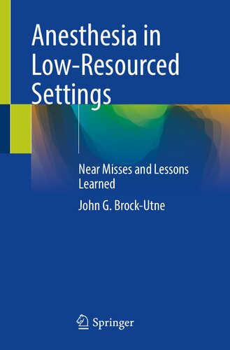 Anesthesia in Low-Resourced Settings: Near Misses and Lessons Learned 2021