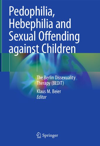 Pedophilia, Hebephilia and Sexual Offending against Children: The Berlin Dissexuality Therapy (BEDIT) 2021