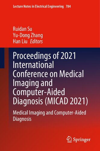 Proceedings of 2021 International Conference on Medical Imaging and Computer-Aided Diagnosis (MICAD 2021): Medical Imaging and Computer-Aided Diagnosis