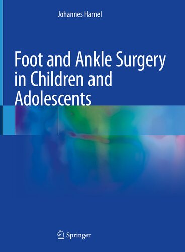 Foot and Ankle Surgery in Children and Adolescents 2021