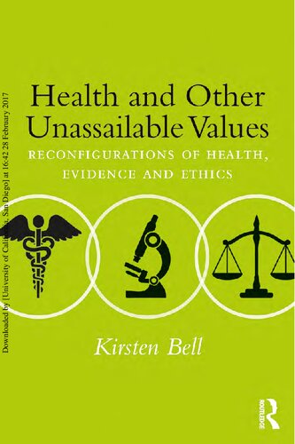 Health and Other Unassailable Values: Reconfigurations of Health, Evidence and Ethics 2017