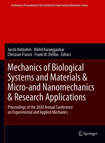 Mechanics of Biological Systems and Materials & Micro-and Nanomechanics & Research Applications: Proceedings of the 2020 Annual Conference on Experimental and Applied Mechanics 2021