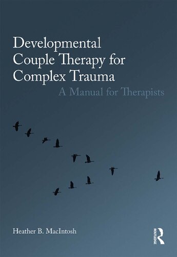 Developmental Couple Therapy for Complex Trauma: A Manual for Therapists 2019