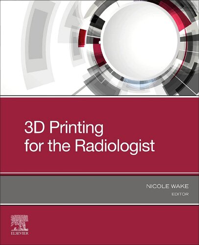 3D Printing for the Radiologist 2021