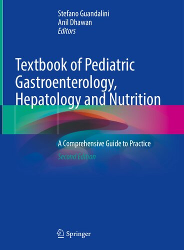 Textbook of Pediatric Gastroenterology, Hepatology and Nutrition: A Comprehensive Guide to Practice 2021