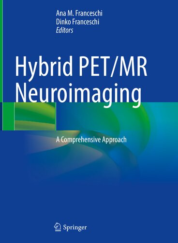 Hybrid PET/MR Neuroimaging: A Comprehensive Approach 2021