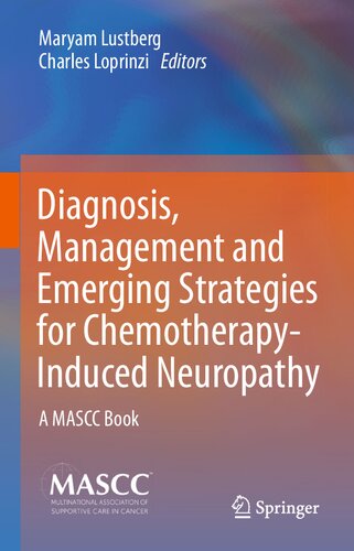 Diagnosis, Management and Emerging Strategies for Chemotherapy-Induced Neuropathy: A MASCC Book 2021
