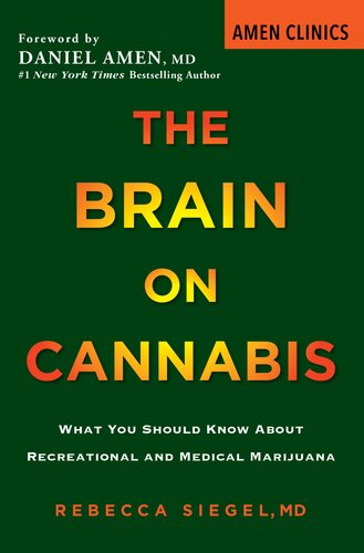 The Brain on Cannabis: What You Should Know about Recreational and Medical Marijuana 2021