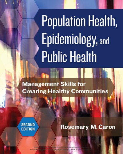 Population Health, Epidemiology, and Public Health: Management Skills for Creating Healthy Communities, Second Edition 2021