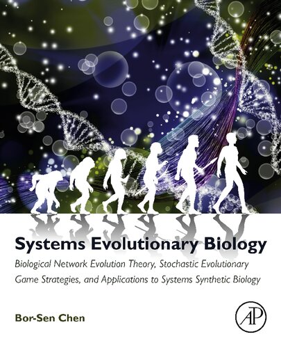 Systems Evolutionary Biology: Biological Network Evolution Theory, Stochastic Evolutionary Game Strategies, and Applications to Systems Synthetic Biology 2018