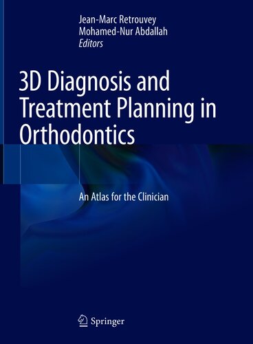 3D Diagnosis and Treatment Planning in Orthodontics: An Atlas for the Clinician 2021