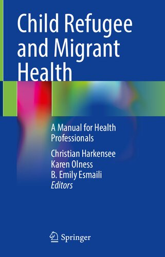 Child Refugee and Migrant Health: A Manual for Health Professionals 2021