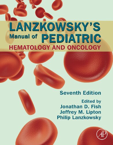Lanzkowsky's Manual of Pediatric Hematology and Oncology 2021
