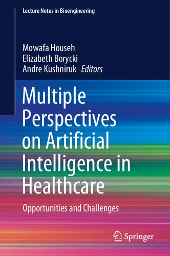 Multiple Perspectives on Artificial Intelligence in Healthcare: Opportunities and Challenges 2021