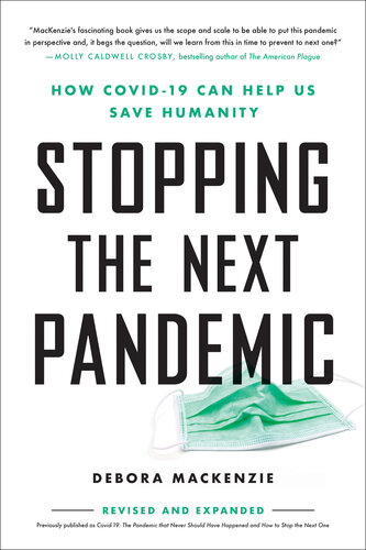Stopping the Next Pandemic: How Covid-19 Can Help Us Save Humanity 2021