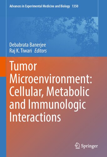 Tumor Microenvironment: Cellular, Metabolic and Immunologic Interactions 2021