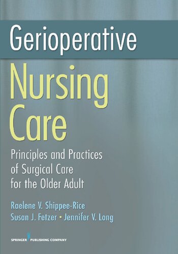 Gerioperative Nursing Care: Principles and Practices of Surgical Care for the Older Adult 2011