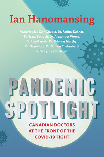 Pandemic Spotlight: Canadian Doctors at the Front of the COVID-19 Fight 2022