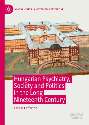 Hungarian Psychiatry, Society and Politics in the Long Nineteenth Century 2021