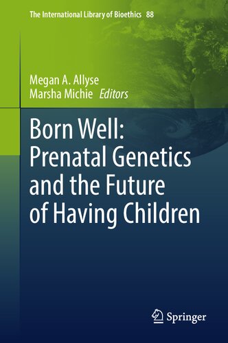 Born Well: Prenatal Genetics and the Future of Having Children 2021